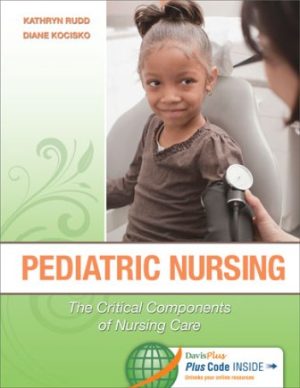 Pediatric Nursing: The Critical Components of Nursing Care 1st Edition Rudd TEST BANK