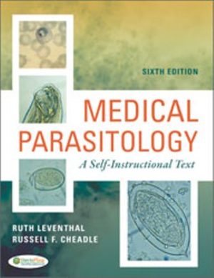 Medical Parasitology : A Self-Instructional Text 6th Edition Leventhal TEST BANK