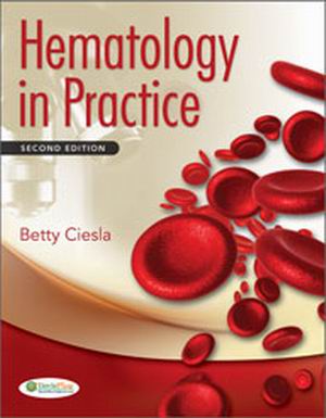 Hematology in Practice 2nd Edition Ciesla TEST BANK