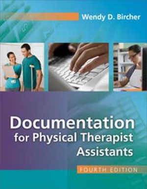 Documentation for the Physical Therapist Assistant 4th Edition Bircher TEST BANK