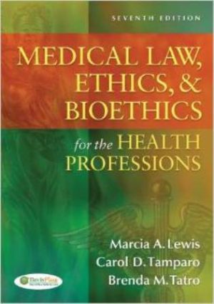 Medical Law Ethics and Bioethics for the Health Professions 7th Edition Lewis TEST BANK