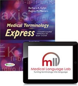 Medical Terminology Express: A Short-Course Approach by Body System 2nd Edition Gylys TEST BANK