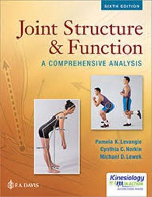 Joint Structure and Function: A Comprehensive Analysis 6th Edition Levangie TEST BANK