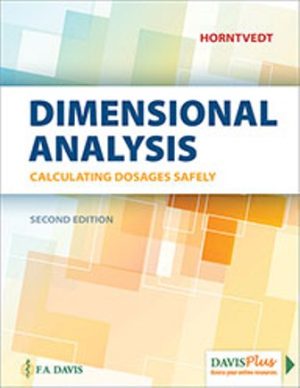 Dimensional Analysis: Calculating Dosages Safely 2nd Edition Horntvedt TEST BANK