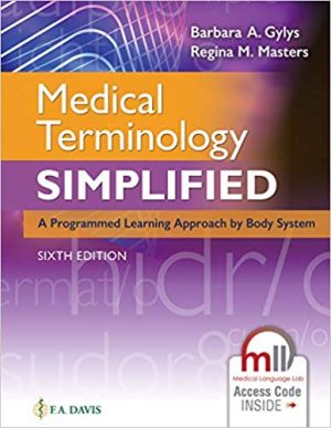 Medical Terminology Simplified : A Programmed Learning Approach by Body System 6th Edition Gylys TEST BANK