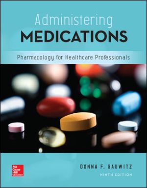 Administering Medications 9th Edition Gauwitz TEST BANK