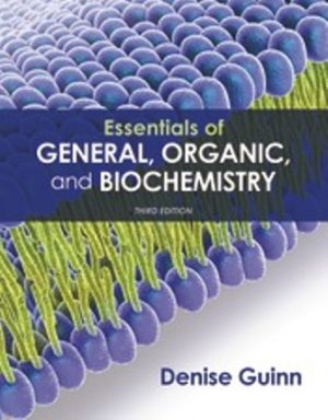 Essentials of General Organic and Biochemistry 3rd Edition Guinn SOLUTION MANUAL