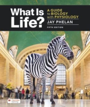 What Is Life? A Guide to Biology with Physiology 5th Edition Phelan TEST BANK
