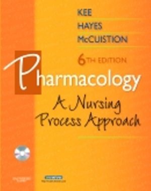Pharmacology, A Nursing Process Approach 6th Edition LeFever Kee TEST BANK