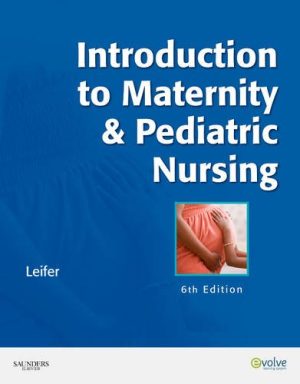 Introduction to Maternity & Pediatric Nursing 6th Edition Leifer TEST BANK