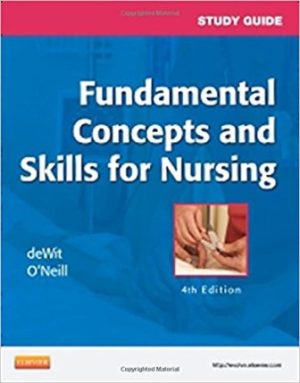 Fundamental Concepts and Skills for Nursing 4th Edition deWit TEST BANK