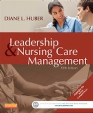 Leadership and Nursing Care Management 5th Edition Huber TEST BANK