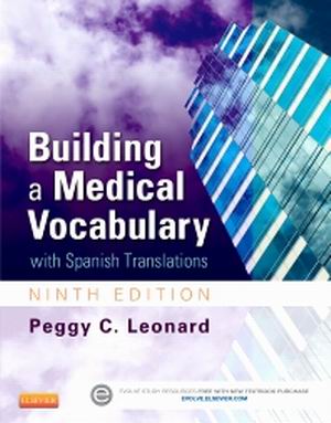 Building a Medical Vocabulary with Spanish Translations 9th Edition Leonard SOLUTION MANUAL