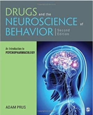 Drugs and the Neuroscience of Behavior An Introduction to Psychopharmacology 2nd Edition Prus TEST BANK