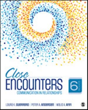 Close Encounters Communication in Relationships 6th Edition Guerrero TEST BANK