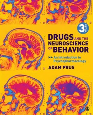 Drugs and the Neuroscience of Behavior An Introduction to Psychopharmacology 3rd Edition Prus TEST BANK