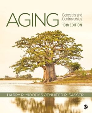Aging Concepts and Controversies 10th Edition Moody TEST BANK