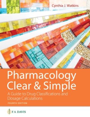 Pharmacology Clear and Simple A Guide to Drug Classifications and Dosage Calculations 4th Edition Watkins TEST BANK