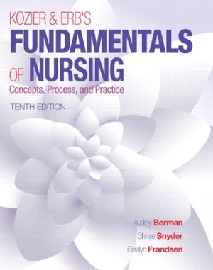 Kozier & Erb's Fundamentals of Nursing 10th Edition Berman TEST BANK