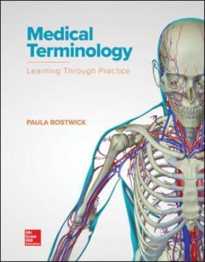 Medical Terminology: Learning Through Practice 1st Edition Bostwick SOLUTION MANUAL