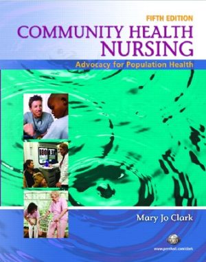 Community Health Nursing: Advocacy for Population Health 5th Edition Clark TEST BANK