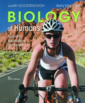Biology of Humans Concepts Applications and Issues 6th Edition Goodenough TEST BANK