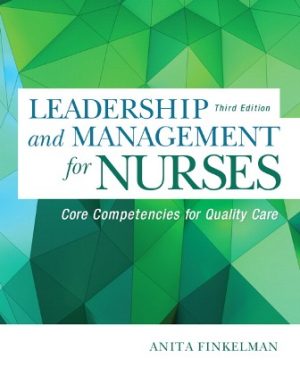 Leadership and Management for Nurses: Core Competencies for Quality Care 3rd Edition Finkelman TEST BANK