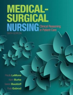 Medical-Surgical Nursing: Clinical Reasoning in Patient Care 6th Edition LeMone TEST BANK