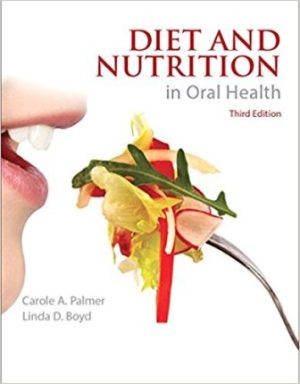 Diet and Nutrition in Oral Health 3rd Edition Palmer TEST BANK