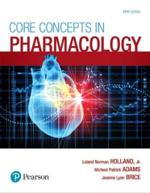 Core Concepts in Pharmacology 5th Edition Holland TEST BANK