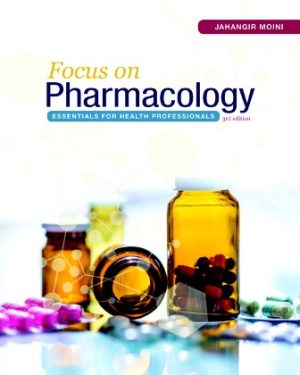 Focus on Pharmacology Essentials for Health Professionals 3rd Edition Moini TEST BANK
