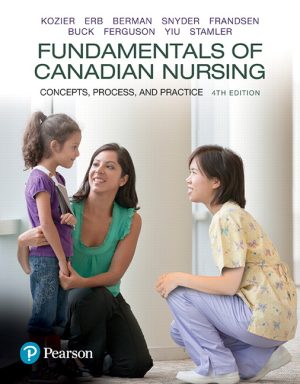 Fundamentals of Canadian Nursing: Concepts Process and Practice 4th Canadian Edition Kozier SOLUTION MANUAL