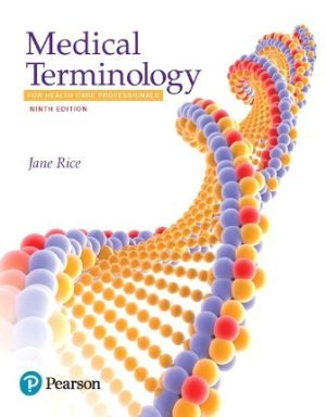 Medical Terminology for Health Care Professionals 9th Edition Rice TEST BANK