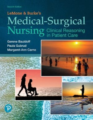 LeMone and Burke's Medical-Surgical Nursing: Clinical Reasoning in Patient Care 7th Edition Bauldoff TEST BANK