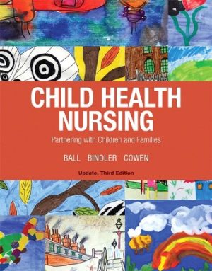 Child Health Nursing Updated Edition 3rd Edition Ball TEST BANK