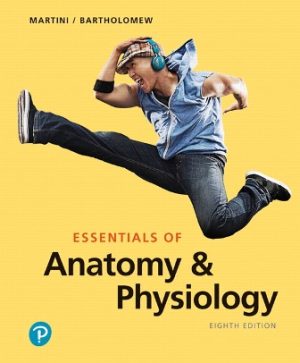 Essentials of Anatomy and Physiology 8th Edition Martini TEST BANK