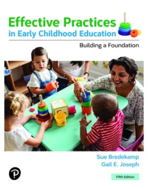 Effective Practices in Early Childhood Education: Building a Foundation 5th Edition Bredekamp TEST BANK