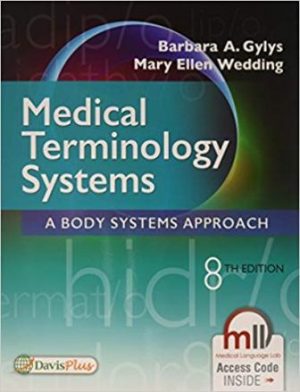 Medical Terminology Systems: A Body Systems Approach 8th Edition Gylys TEST BANK