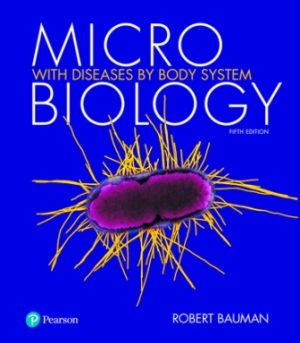 Microbiology with Diseases by Body System 5th Edition Bauman SOLUTION MANUAL