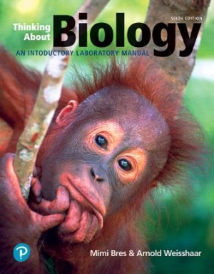 Thinking About Biology: An Introductory Lab Manual 6th Edition Bres SOLUTION MANUAL