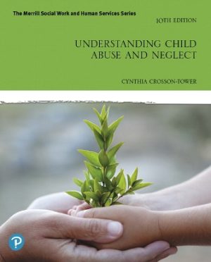 Understanding Child Abuse and Neglect 10th Edition Crosson-Tower TEST BANK