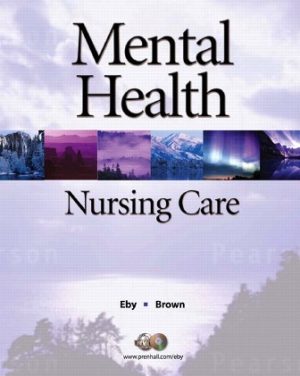 Mental Health Nursing Care 2nd Edition Eby TEST BANK