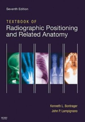 Textbook of Radiographic Positioning and Related Anatomy 7th Edition Bontrager TEST BANK