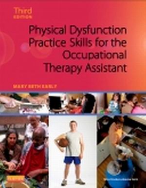 Physical Dysfunction Practice Skills for the Occupational Therapy Assistant 3rd Edition Early TEST BANK
