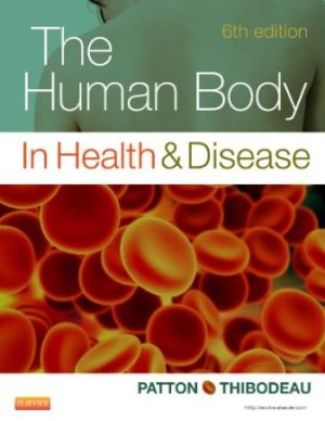 The Human Body in Health and Disease 6th Edition Patton TEST BANK