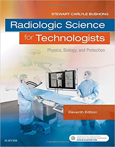 Radiologic Science for Technologists: Physics Biology and Protection 11th Edition Bushong TEST BANK