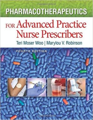 Pharmacotherapeutics for Advanced Practice Nurse Prescribers 4th Edition Woo TEST BANK