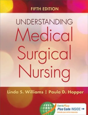 Understanding Medical-Surgical Nursing 5th Edition Williams TEST BANK