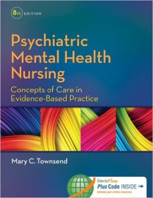 Psychiatric Mental Health Nursing: Concepts of Care in Evidence-Based Practice 8th Edition Townsend TEST BANK