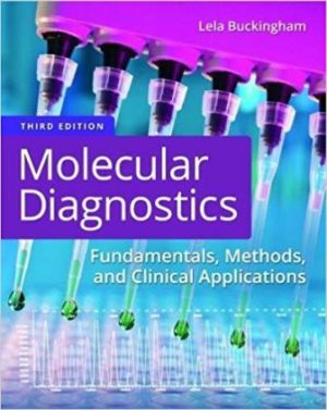 Molecular Diagnostics : Fundamentals Methods and Clinical Applications 3rd Edition Buckingham TEST BANK